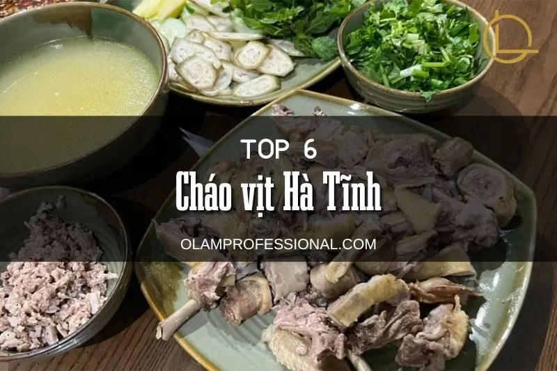 Cháo Vịt Hà Tĩnh - Khám Phá Top 6 Quán Ngon Nổi Tiếng