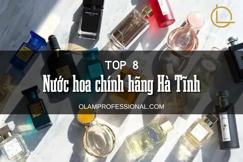 Khám Phá Top 4 Địa Chỉ Bán Nước Hoa Chính Hãng Hà Tĩnh