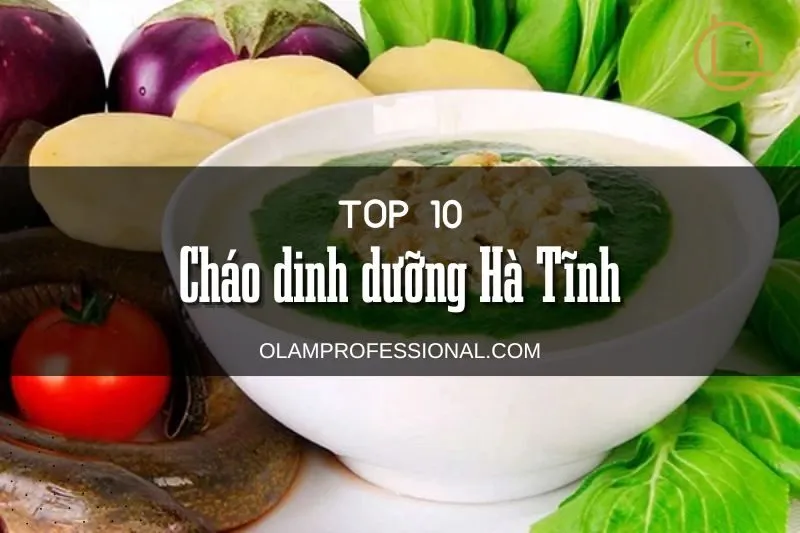 Khám Phá Top 5 Quán Cháo Dinh Dưỡng Hà Tĩnh Ngon Chất Lượng