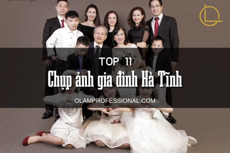 Top 11 Địa Chỉ Chụp Ảnh Gia Đình Hà Tĩnh Đẹp Và Uy Tín