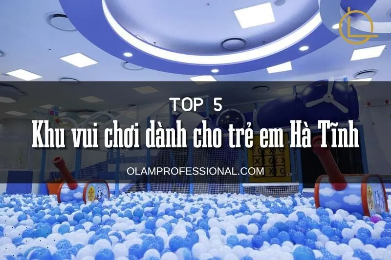 Top 5+ Khu vui chơi dành cho trẻ em Hà Tĩnh: Top địa điểm không thể bỏ qua