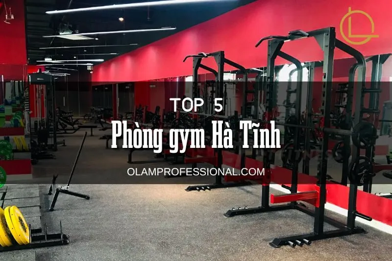 Top 5 Phòng Gym Hà Tĩnh Chất Lượng Nhất Cho Người Yêu Thể Hình