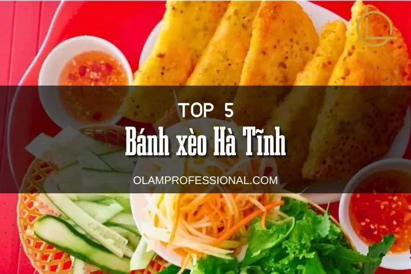 Top 5 Quán Bánh Xèo Hà Tĩnh Ngon Nhất, Không Thể Bỏ Lỡ