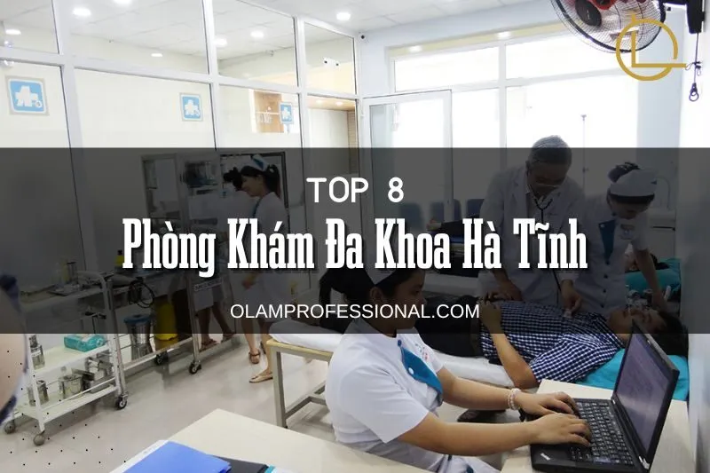 Top 8 Phòng Khám Đa Khoa Hà Tĩnh Uy Tín Và Dịch Vụ Tốt Nhất