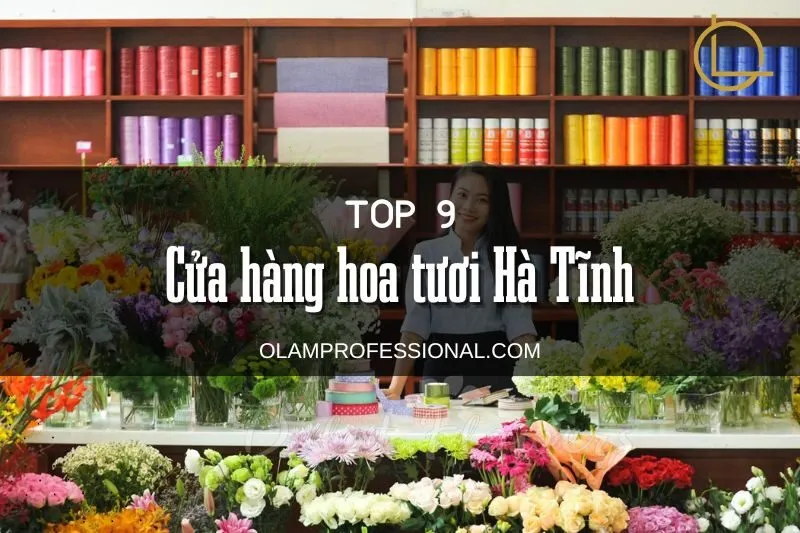 Top 9 Cửa Hàng Hoa Tươi Hà Tĩnh - Địa Điểm Uy Tín Và Đẹp Nhất